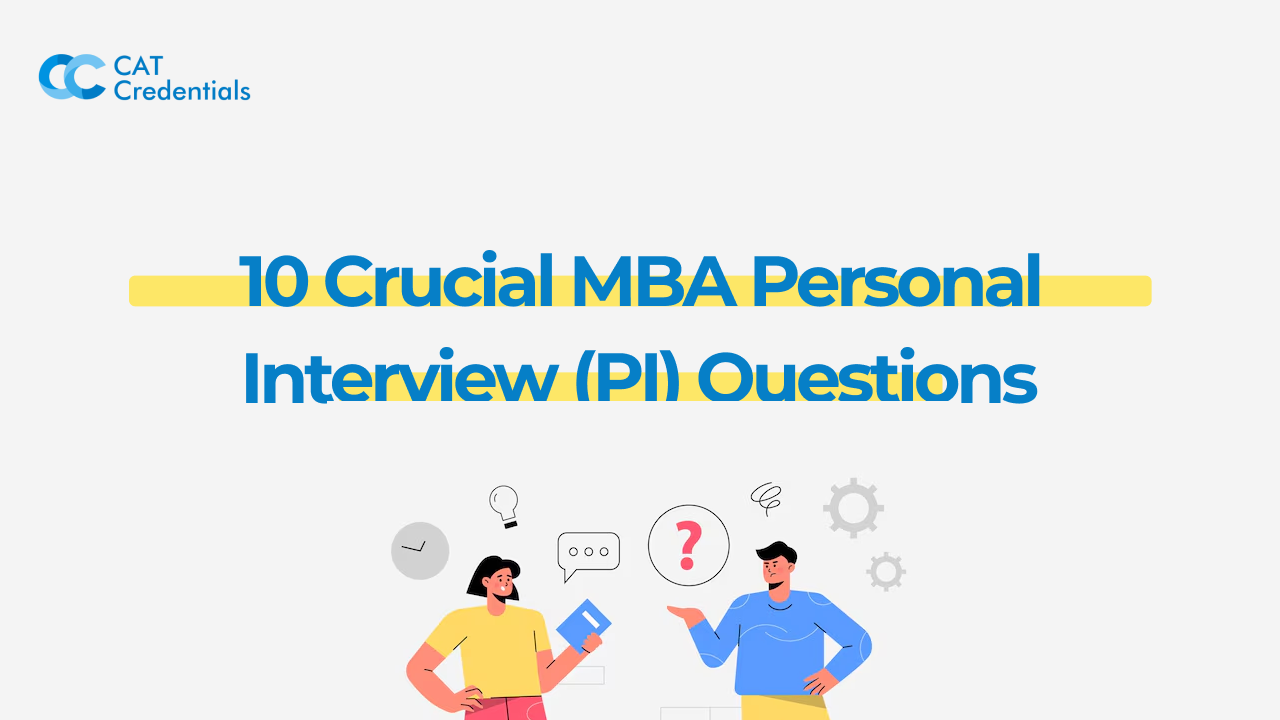 10 Crucial MBA Personal Interview (PI) Questions