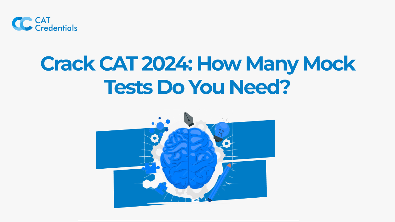 Crack CAT 2024: How Many Mock Tests Do You Need?