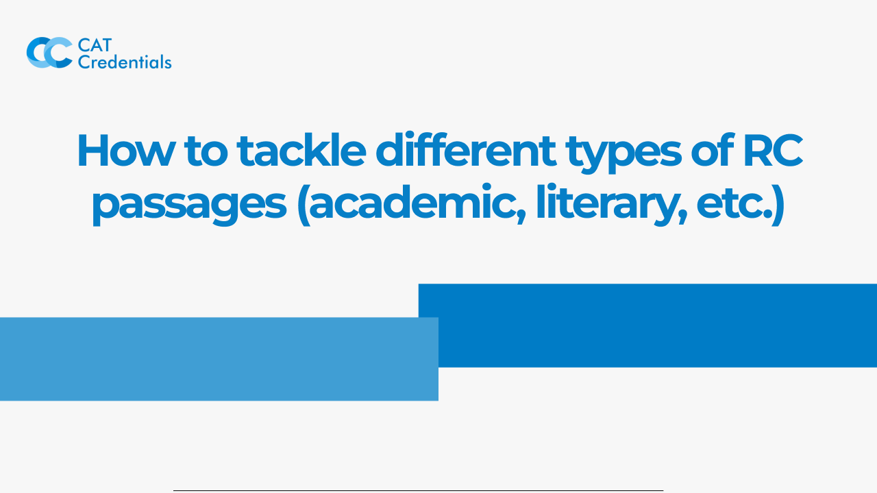 How to tackle different types of RC passages (academic, literary, etc.)